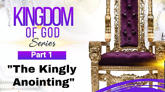Kingly Anointing: Kingdom of God Series